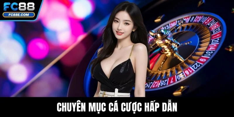 Chuyên mục cá cược hấp dẫn
